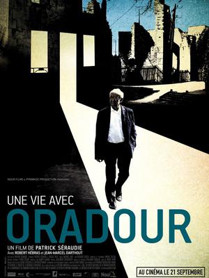 Une vie avec Oradour Une vie avec Oradour