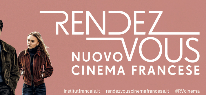 9ª edición de los Rendez-Vous con el Nuevo Cine Francés de Roma 9ª edición de los Rendez-Vous con el Nuevo Cine Francés de Roma
