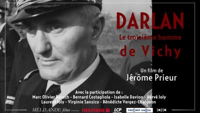Darlan, le troisi&egrave;me homme de Vichy - &copy; Melisande Films 
