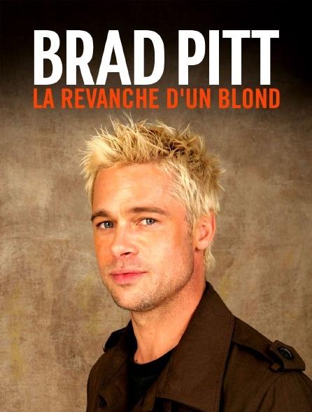 Brad Pitt - La Revanche d’un blond Brad Pitt - La Revanche d’un blond