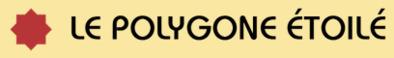 Le Polygone Etoil&eacute;