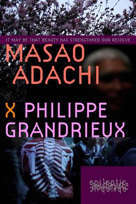 Il se peut que la beauté ait renforcé notre résolution - Masao Adachi Il se peut que la beauté ait renforcé notre résolution - Masao Adachi