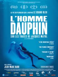 L'Homme dauphin, sur les traces de Jacques Mayol L'Homme dauphin, sur les traces de Jacques Mayol