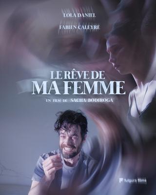 Le Rêve de ma femme Le Rêve de ma femme