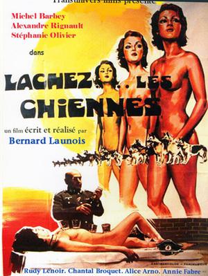 Lâchez les chiennes Lâchez les chiennes