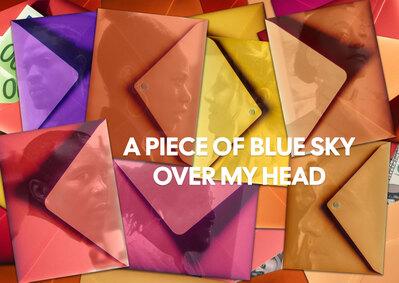 Une part de ciel bleu au-dessus de ma tête Une part de ciel bleu au-dessus de ma tête