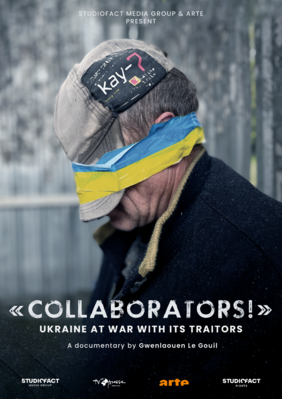 "Collabos !" – L'Ukraine face à ses traîtres "Collabos !" – L'Ukraine face à ses traîtres