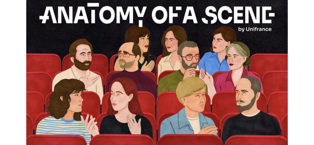 Unifrance presents "Anatomy of a Scene," its new podcasts collection Unifrance presents "Anatomy of a Scene," its new podcasts collection