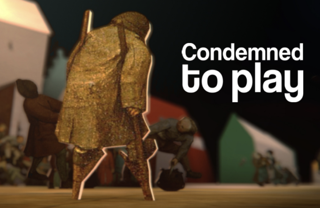 Condemned to play Condemned to play